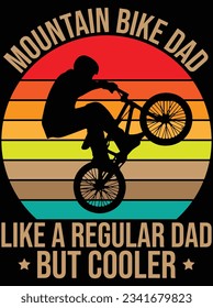 Mountain bike dad like a regular dad vector art design, eps file. design file for t-shirt. SVG, EPS cuttable design file