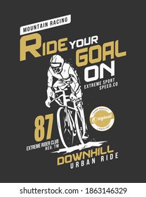 Mountain bike racing graphic t shirt design. Vintage style typography art for biker or rider. Inspirational sport quote or background. Print ready lettering for fashion wear, poster, banner and flyer.