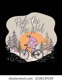 a mountain biker riding along a trail in the forest,surrounded by trees and widdlife, 
with the quote"Ride the Wild'in a bold,vintage font
