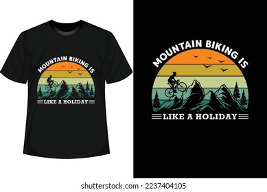 MOUNTAIN BIKING IS LIKE A HOLIDAY Bmx Bike T shirt