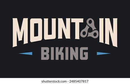 Mountain Biking typography quotes design vector illustration isolated on black background