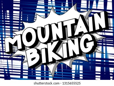 Mountain Biking - Vector illustrated comic book style phrase on abstract background.