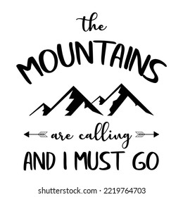The Mountain Is Calling Camping For Sublimation Products, T-shirts, Pillows, Cards, Mugs, Bags, Framed Artwork, Scrapbooking