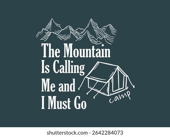 The mountain is calling me and I must go camp adventure awaits T shirt vector 2025