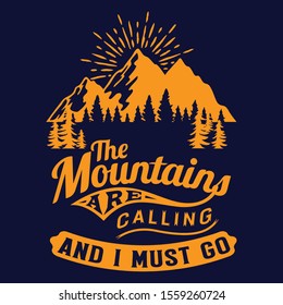 The mountain are calling and i must go : Hiking Saying & quotes:100% vector best for t shirt, pillow,mug, sticker and other Printing media.
