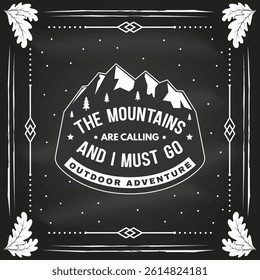 The mountain are calling and i must go on the chalkboard. Camping quote. Vector. Concept for shirt or logo, print, stamp or tee. Vintage typography design with mountain and forest