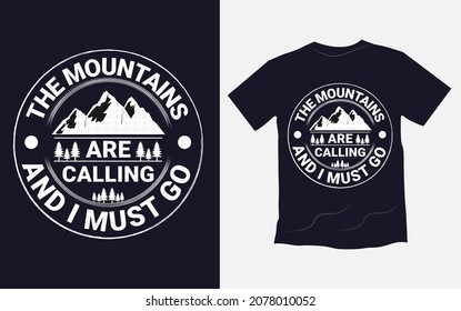 The Mountain Are calling And I must go t shirt design vector