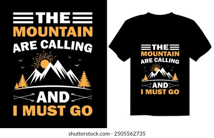 The mountain are calling and i must go t shirt design vactor