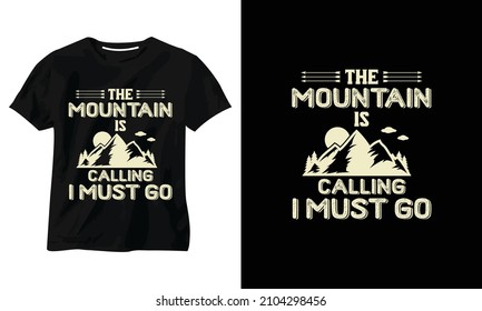 the mountain is calling i must go t-shirt design