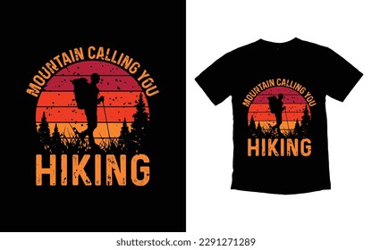Mountain calling you Hiking t-shirt design, Vector design, Hiking Retro t-shirt design, Vector illustration, Custom t-shirt design, Hiking labels, Trendy, Mountain, Outdoor