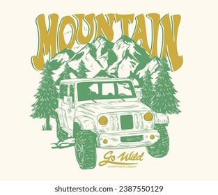 Mountain and car design. Summer road trip. Off-road adventure artwork for poster, sticker, background and others. Nature is better. All good things are wild and free.