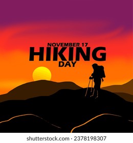 A mountain climber is standing enjoying the atmosphere of the mountains at sunset, with bold text to celebrate National Hiking Day on November 17