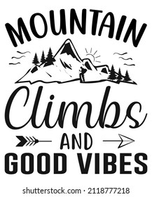 Mountain Climbs And Good Vibes T-shirt Design.