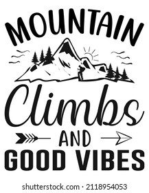 Mountain Climbs And Good Vibes T-Shirt Design.