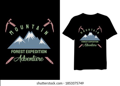 Mountain forest expedition, Mountain, and forest outdoor adventure, and vintage t-shirt design and typography lettering, print, vector, illustration design.