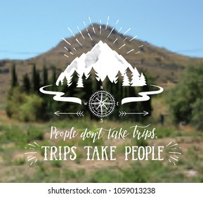 Mountain and forest. Vector hand drawn travel illustration for t-shirt print or poster with hand-lettering quote. Wanderlust poster. Summer landscape.