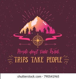 Mountain and forest. Vector hand drawn travel illustration for t-shirt print or poster with hand-lettering quote. Wanderlust poster.