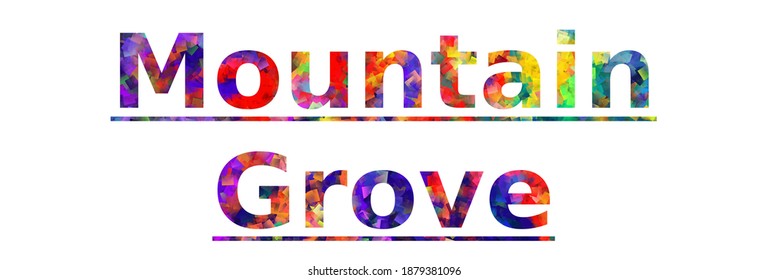 Mountain Grove. Colorful typography text banner. Vector the word mountain grove design. Can be used to logo, card, poster, heading and beautiful title