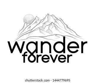 mountain illustration and infinity symbol with wander forever fashion slogan for different apparel and T-shirt. - Vector