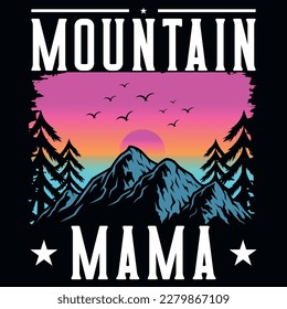 Mountain mama adventures tshirt design vector design