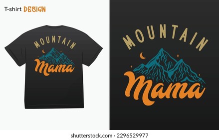 "Mountain mama". For Hiking Mom Retro design. Retro style . Mothers Day Gifts, Gift For Mothers. T-shirt mock up vector. Eps 10 vector