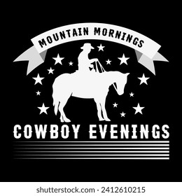 mountain mornings cowboy evenings, American Cowboys, cowboy sillouette. logo type cowboys design