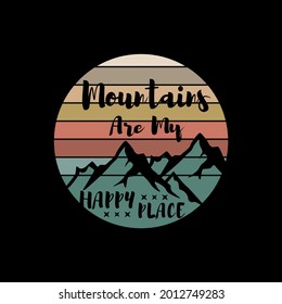 Mountain Are My Happy Place Vector Illustration. Design Concept for background, t shirt, mug etc