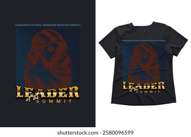 Mountain, strength, leader, summit, conquering, peaks, harnessing, graphic design, t-shirt design, typography, adventure, outdoor, nature, hiking, climbing, bold motivational, inspirational vector art