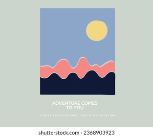 Mountain t shirt graphic design.  Adventure vibes graphic print design. Modern art  for apparel, sticker, batch, background, poster and others.