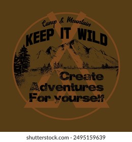 mountain t-shirt design, adventure print design, vintage outdoor , Keep it wild slogan autumn winter front print design, mountain t-shirt design, adventure print , vintage outdoor , Keep it wild