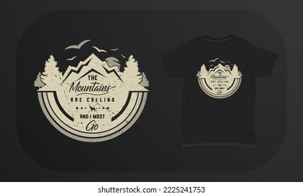 Mountain T-shirt Design The Mountains Are Calling And I Must Go