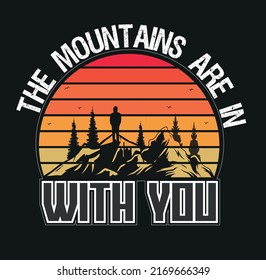 The Mountain are in with you | Mouth traveler style t shirt design | Men and women t shirt | Mountains quote 