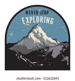 Mountains badge or emblem. Adventure outdoor, expedition mountain, badge climbing mountain snowy, peak mountain label with text Never Stop Exploring, vector illustration