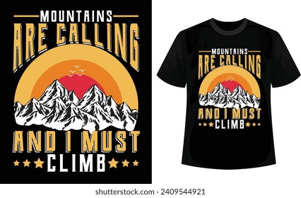 Mountains are calling, and I must climb t-shirt design.