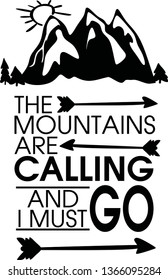 The mountains are calling and I must go, Adventure , Quote