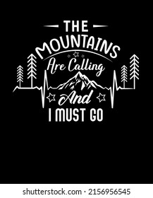 Mountains Are Calling And I Must Go Adventure t-shirt Mountain heartbeat graphic t-shirt design