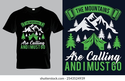 The Mountains Are Calling And I Must Go Adventure T-Shirt Design