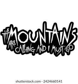 the mountains are calling and i must go black vector graphic design and cut file