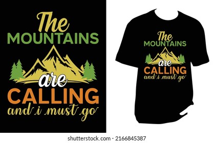 The mountains are calling and i must go Camping New T Shirt