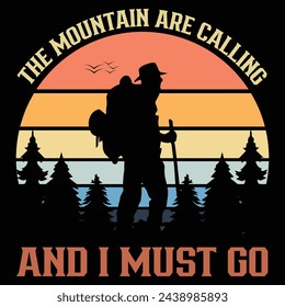 The Mountains are calling, and I must go Creative Travel T shirt Design.