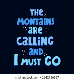 the mountains are calling and I must go. hand drawn lettering, decor elements on a neutral background. Colorful vector illustration, flat style. design for cards, print, poster decoration