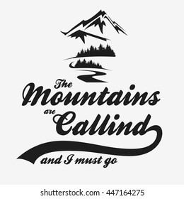 The Mountains are calling and I must go. Hand drawn typographic poster.T-shirt print or decor element. Inspirational and motivational hipster style illustration. 