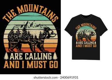 The mountains are calling and I must go Hiking Camping T-shirt design