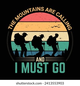 The mountains are calling and i must go hiking quote vector vintage design, quote hiking t shirt best design.