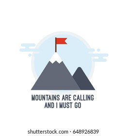 Mountains are calling and I must go illustration with flag on the top of mountain