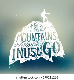 the mountains are calling and i must go lettering. blurred background. vector illustration