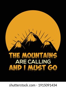 the mountains are calling and i must go t shirt design