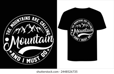 the mountains are calling and I must go t shirt design