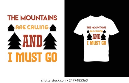 The mountains are calling and i must go t shirt design 