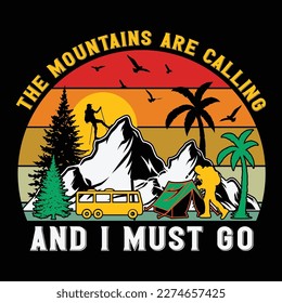 The Mountains Are Calling And I Must Go, Vintage Hiking T-Shirt, Adventure T-Shirt, Mountain T-Shirt, Retro T-Shirt.